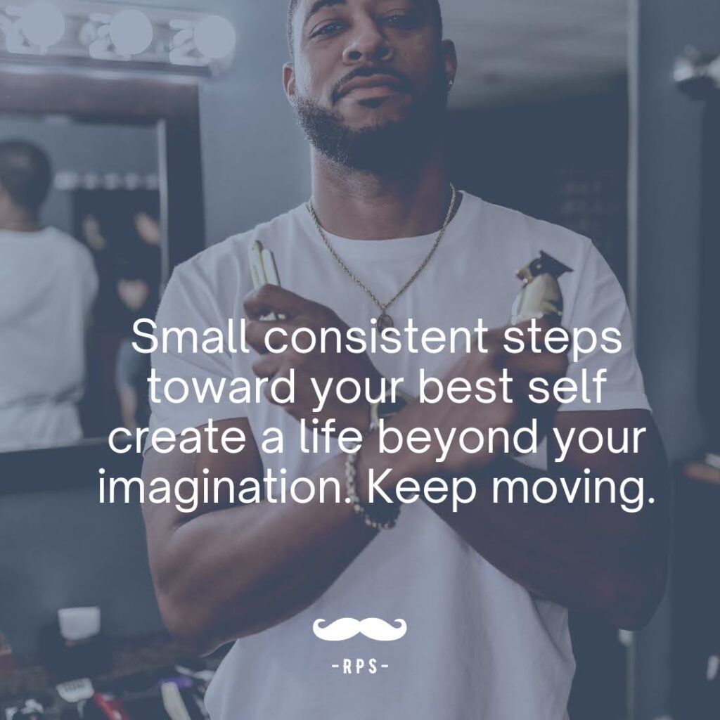 Small consistent steps toward your best self create a life beyond your imagination. Keep moving.