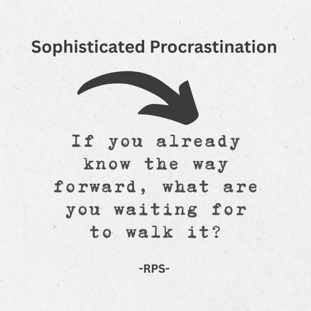 Sophisticated Procrastination