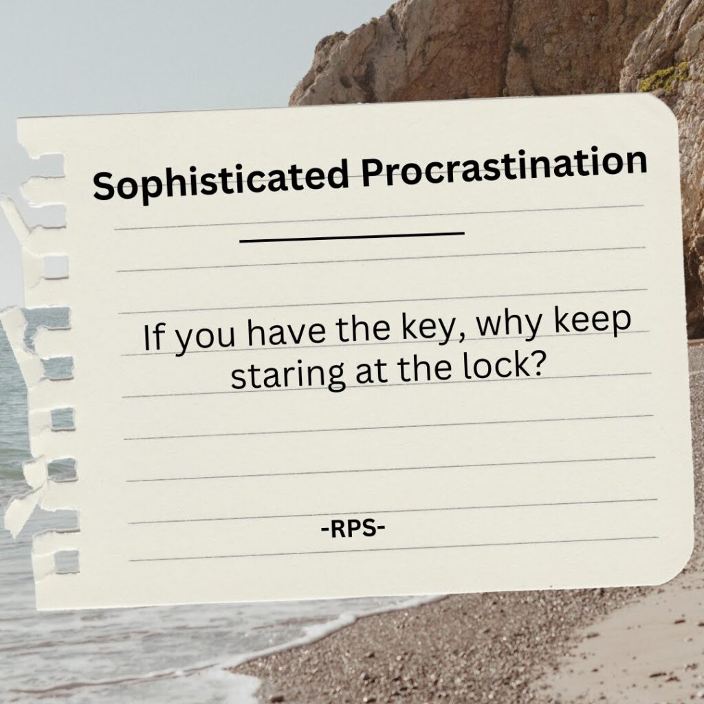 Sophisticated Procrastination
